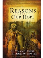 B&H Publishing Reasons for Our Hope - Wayne House and Dennis Jowers