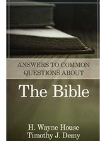 Kregel Publications Answers to Common Questions About the Bible - Wayne House and Timothy Demy