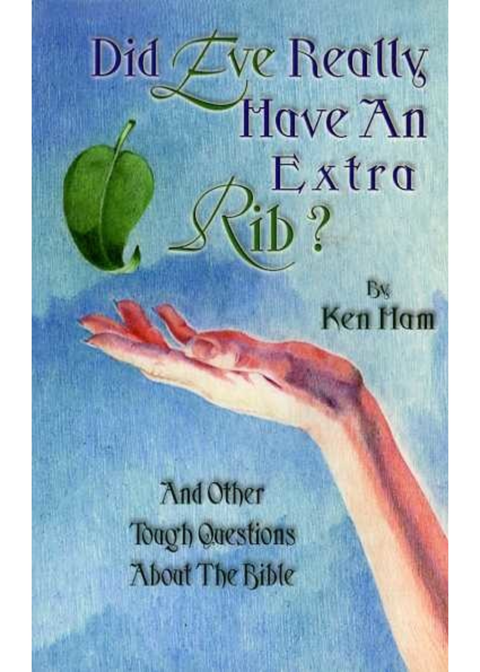 New Leaf Publishing Did Eve Really Have an Extra Rib? - Ken Ham