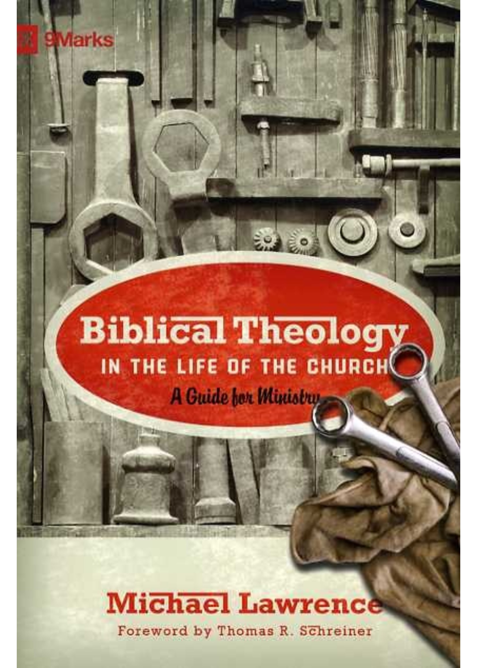 Crossway Biblical Theology in the Life of the Church - Michael Lawrence