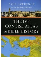 InterVarsity Press The IVP Concice Atlas of Bible History - Paul Lawrence