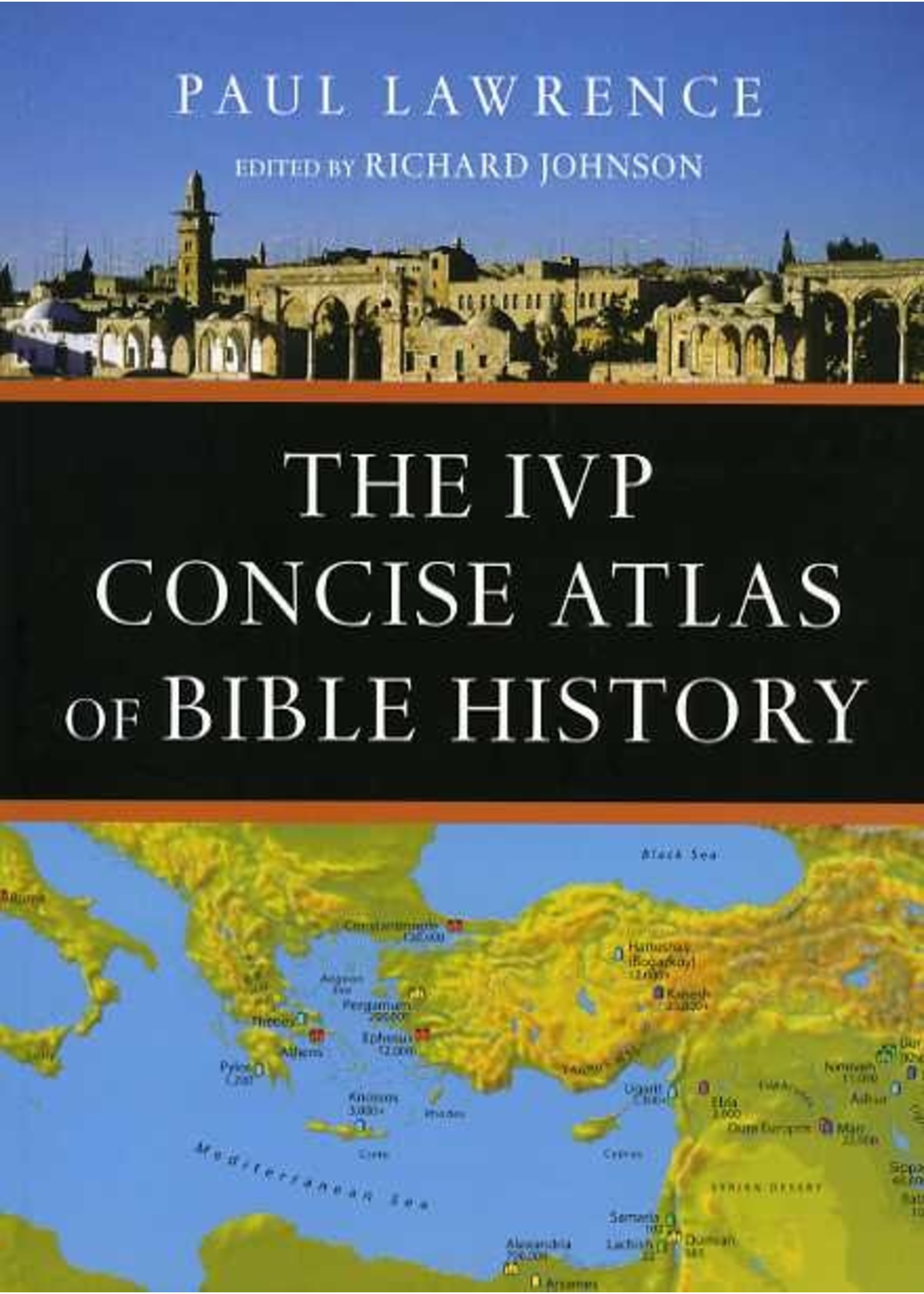 InterVarsity Press The IVP Concice Atlas of Bible History - Paul Lawrence
