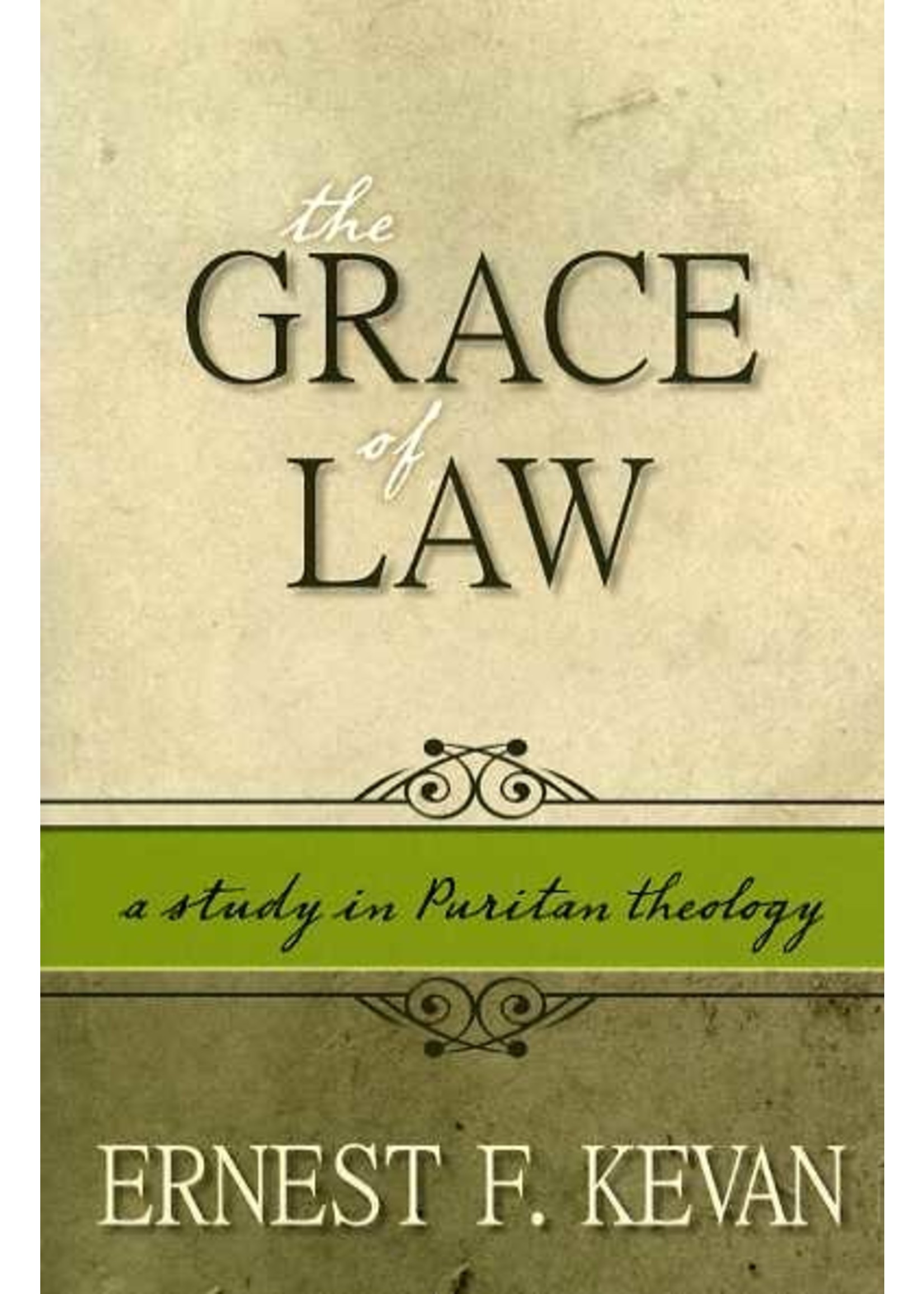 Reformation Heritage The Grace of Law - Ernest Kevan