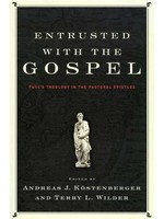 B&H Publishing Entrusted with the Gospel - Andreas Kostenberger