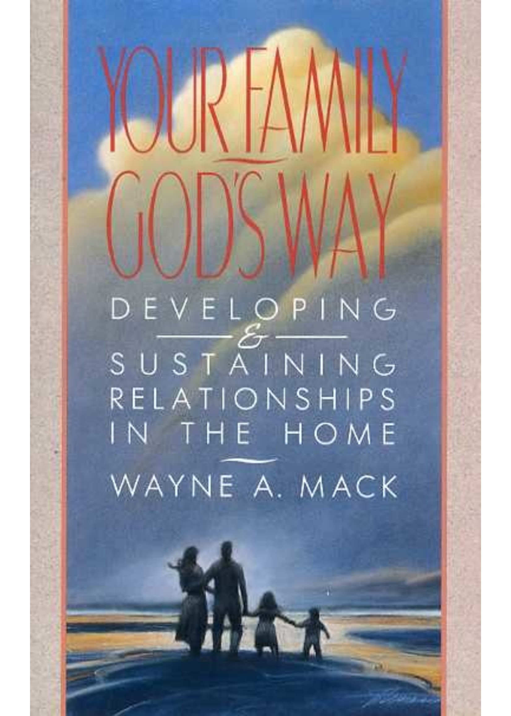 Your Family: God's Way - Wayne Mack