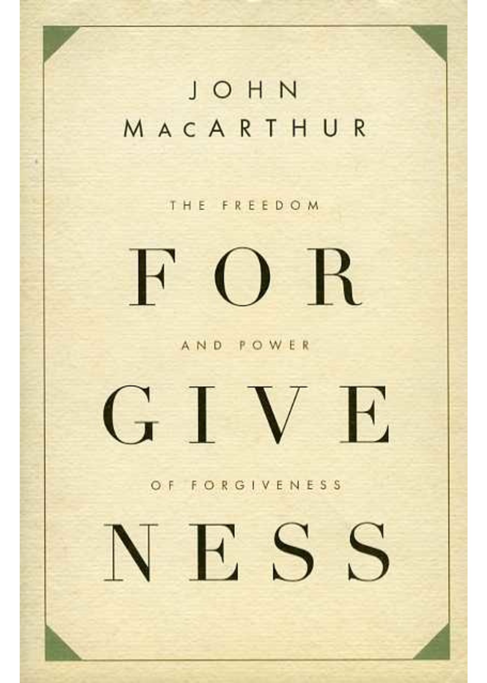 Crossway The Freedom and Power of Forgiveness - John MacArthur