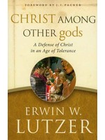 Moody Publishers Christ Among Other Gods - Erwin Lutzer