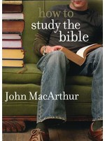 Moody Publishers How to Study the Bible - John MacArthur