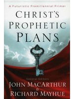 Moody Publishers Christ's Prophetic Plans - John MacArthur