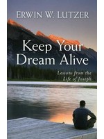 Keep Your Dream Alive - Erwin Lutzer