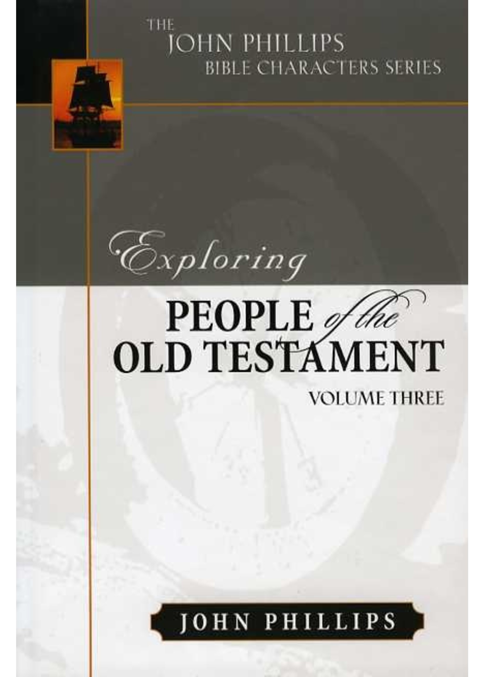 Kregel Publications Exploring People of the Old Testament Vol. 3 - John Phillips