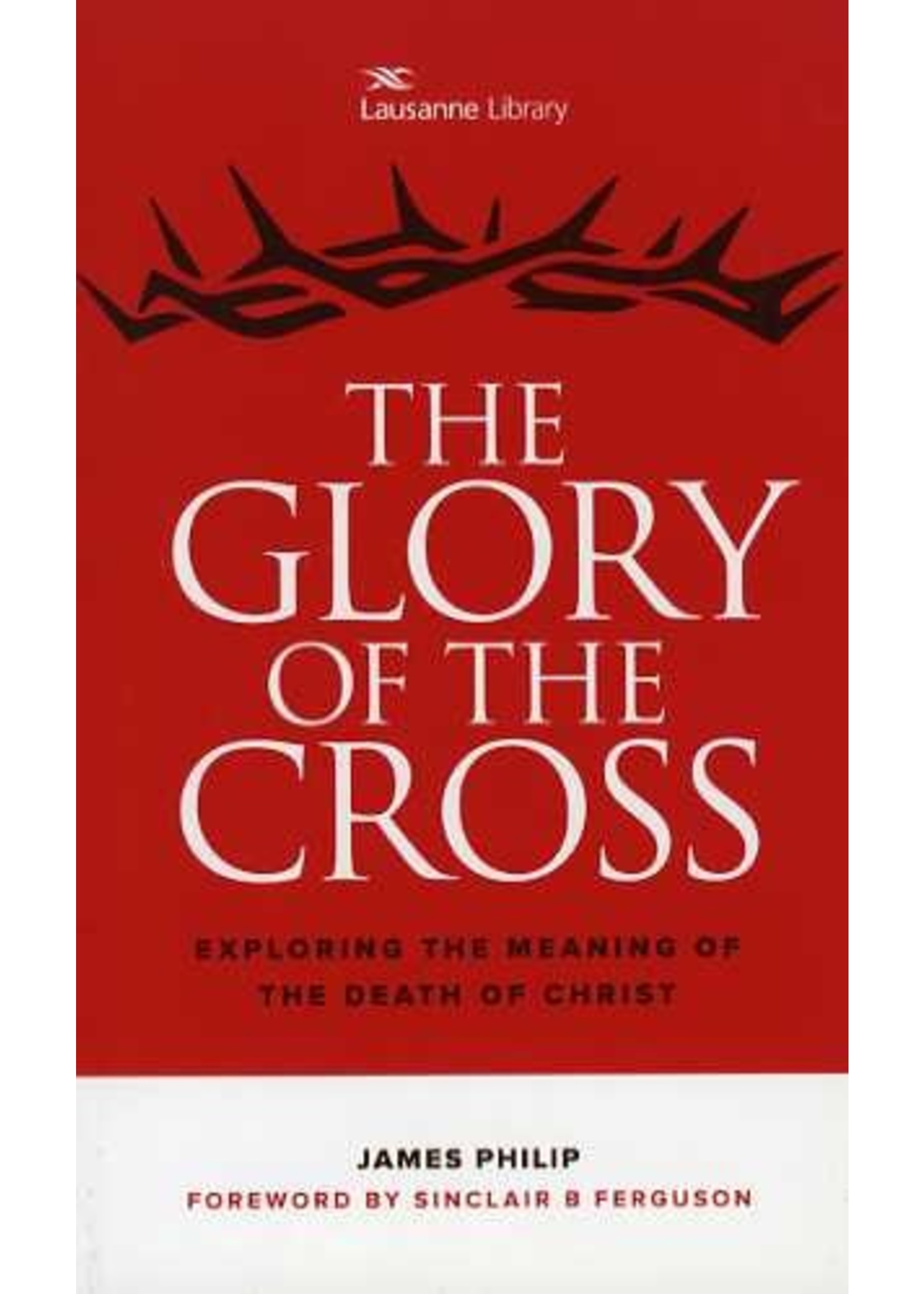 Hendrickson Publisher The Glory of the Cross - James Philip