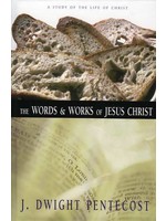 Zondervan Words & Works of Jesus Christ - J. Dwight Pentecost