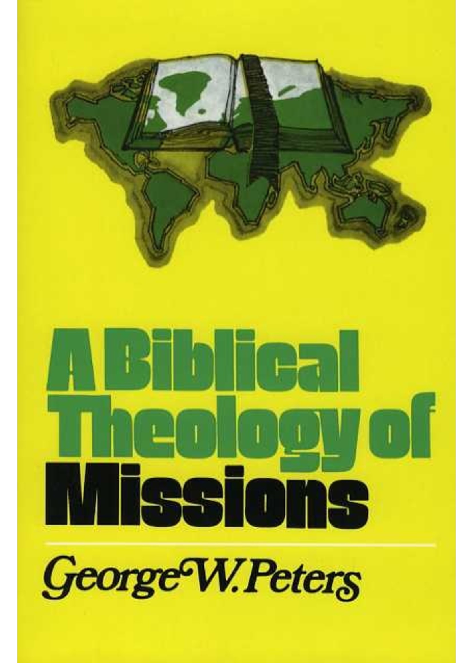 Moody Publishers Biblical Theology of Missions - George Peters