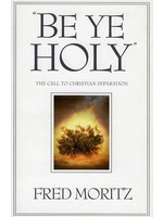BJU Press Be Ye Holy - Fred Moritz