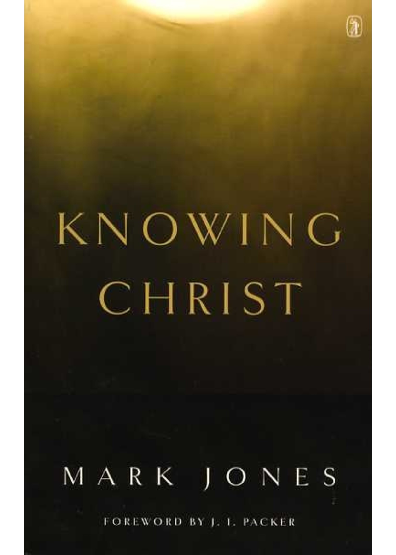 Banner of Truth Knowing Christ - Mark Jones