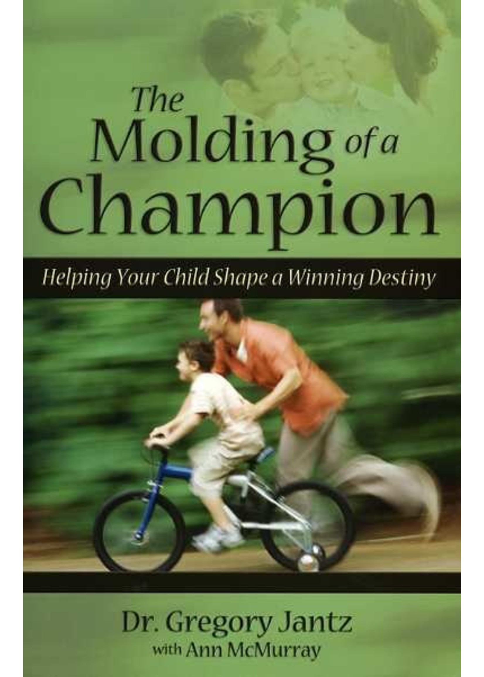 The Molding of a Champion - Gregory Jantz