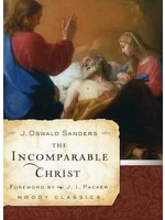 Moody Publishers The Incomparable Christ - J. Oswald Sanders