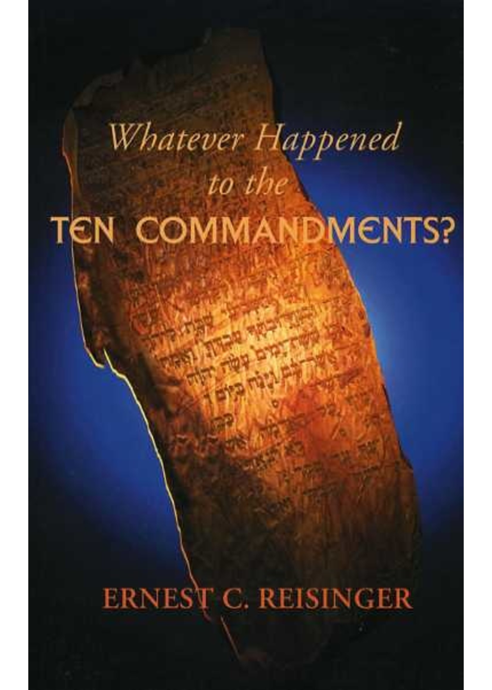 Banner of Truth Whatever Happened to the Ten Commandments - Ernest Reisinger