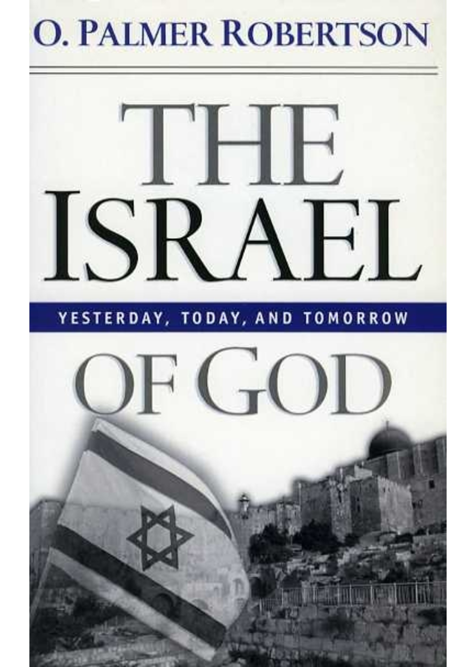 P&R Publishing The Israel of God - O. Palmer Robertson