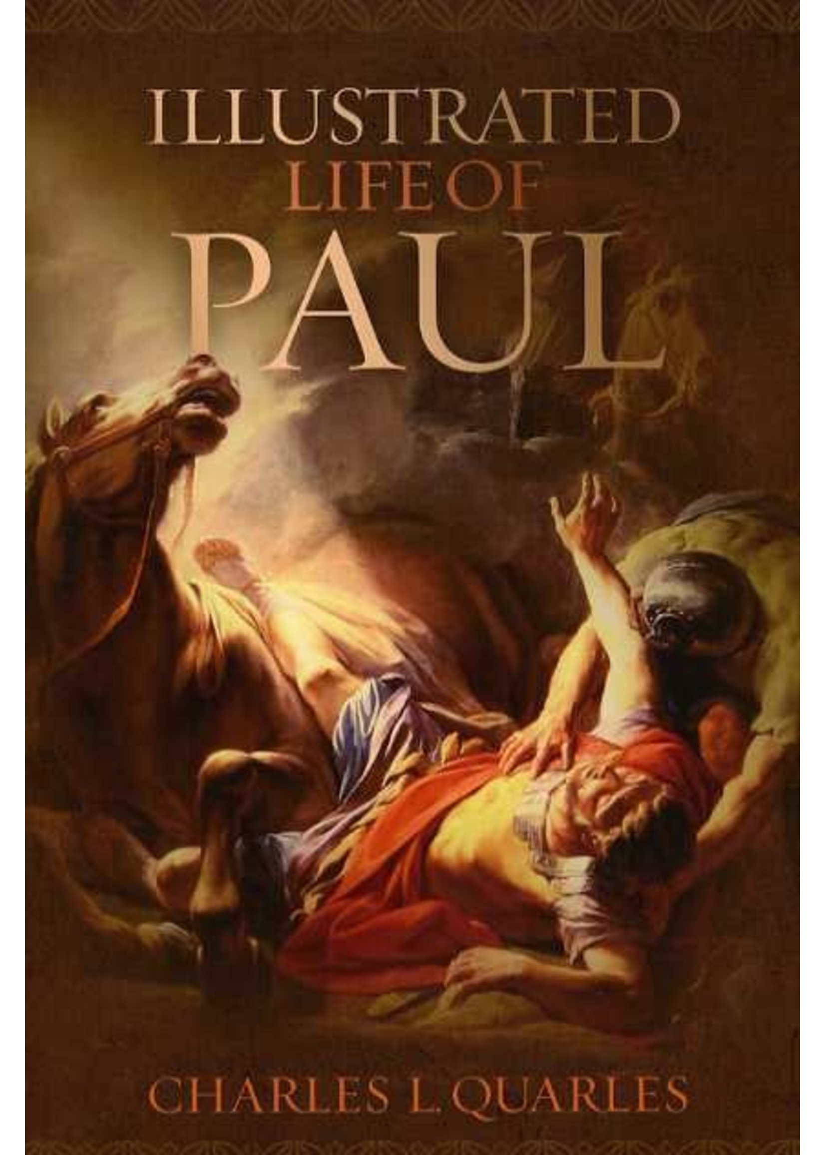 B&H Publishing The Illustrated Life of Paul - Charles Quarles