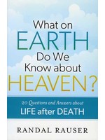 Baker Publishing What On Earth Do We Know About Heaven? - Randal Rauser