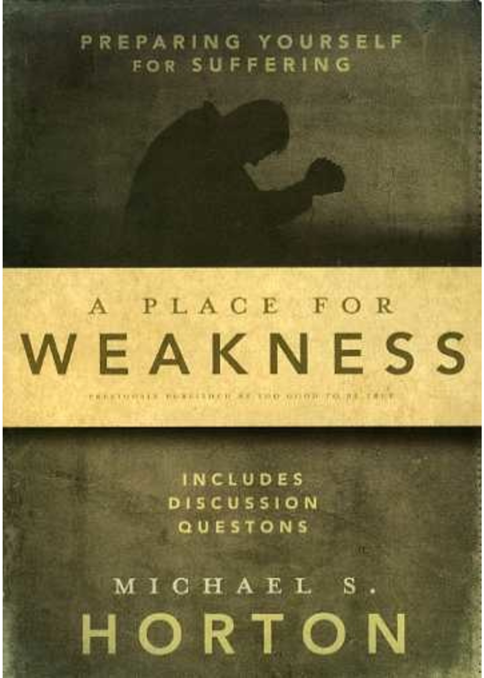 Zondervan A Place for Weakness - Michael Horton