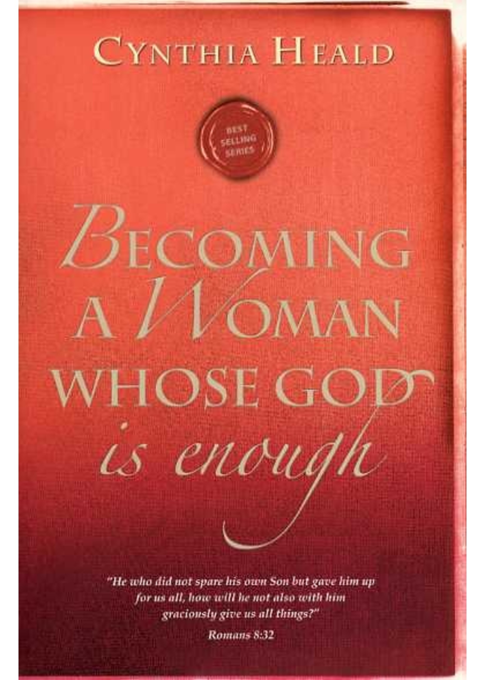 Tyndale Becoming a Woman Whose God Is Enough - Cynthia Heald