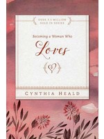 Tyndale Becoming a Woman Who Loves - Cynthia Heald