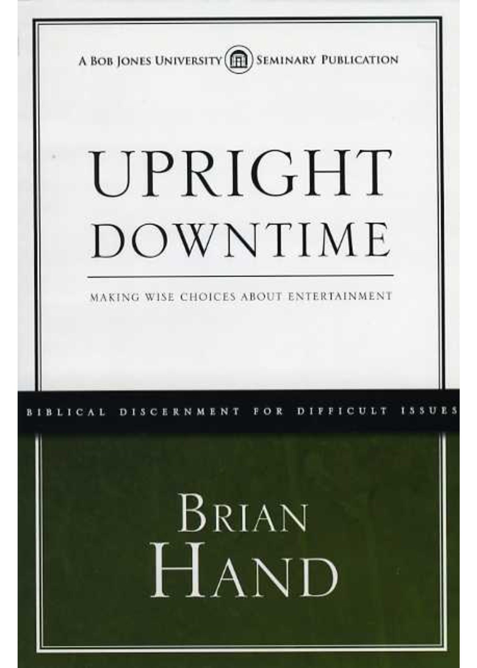 BJU Press Upright Downtime - Brian Hand