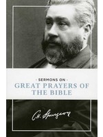 Hendrickson Publisher Sermons on Great Prayers of the Bible - C. H. Spurgeon