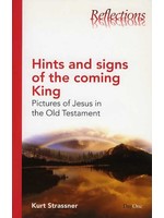 Day One Publications Hints and Signs of the Coming King - Kurt Strassner