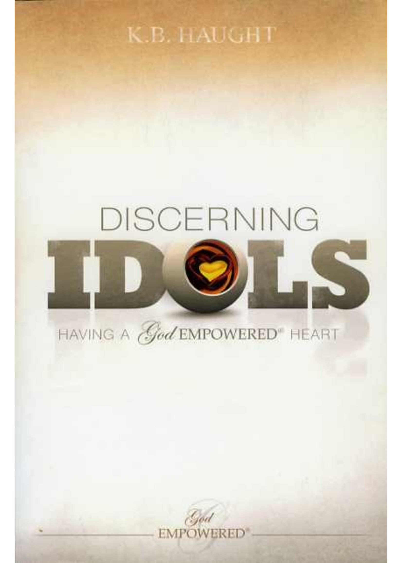 Discerning Idols - K. B. Haught