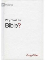 Crossway Why Trust the Bible? - Greg Gilbert