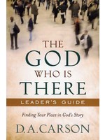 Baker Publishing The God Who Is There: Leader's Guide - D. A. Carson