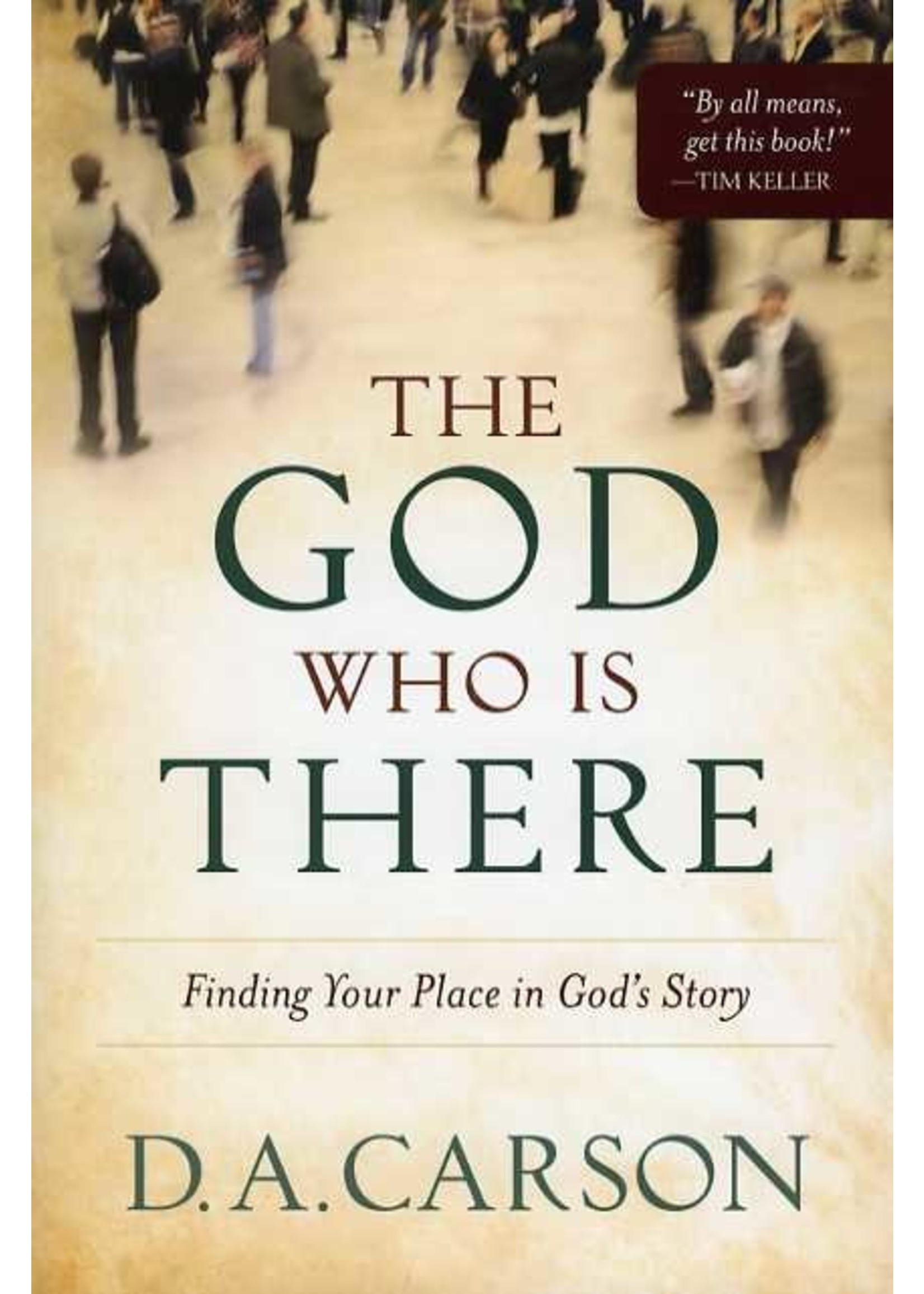 Baker Publishing The God Who Is There - D. A. Carson