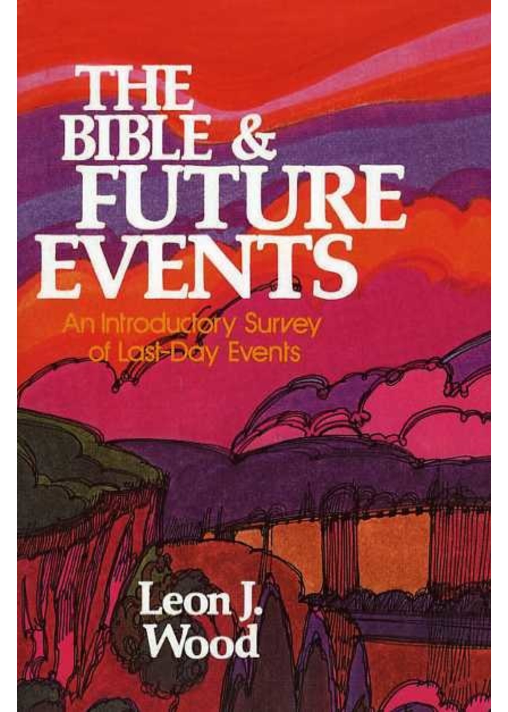 Zondervan The Bible and Future Events - Leon Wood