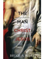 Crossway The Man Christ Jesus - Bruce Ware