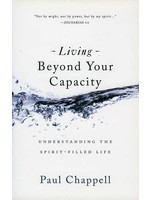 Living Beyond Your Capacity - Paul Chappell