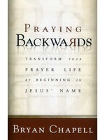 Baker Publishing Praying Backwards - Bryan Chapell