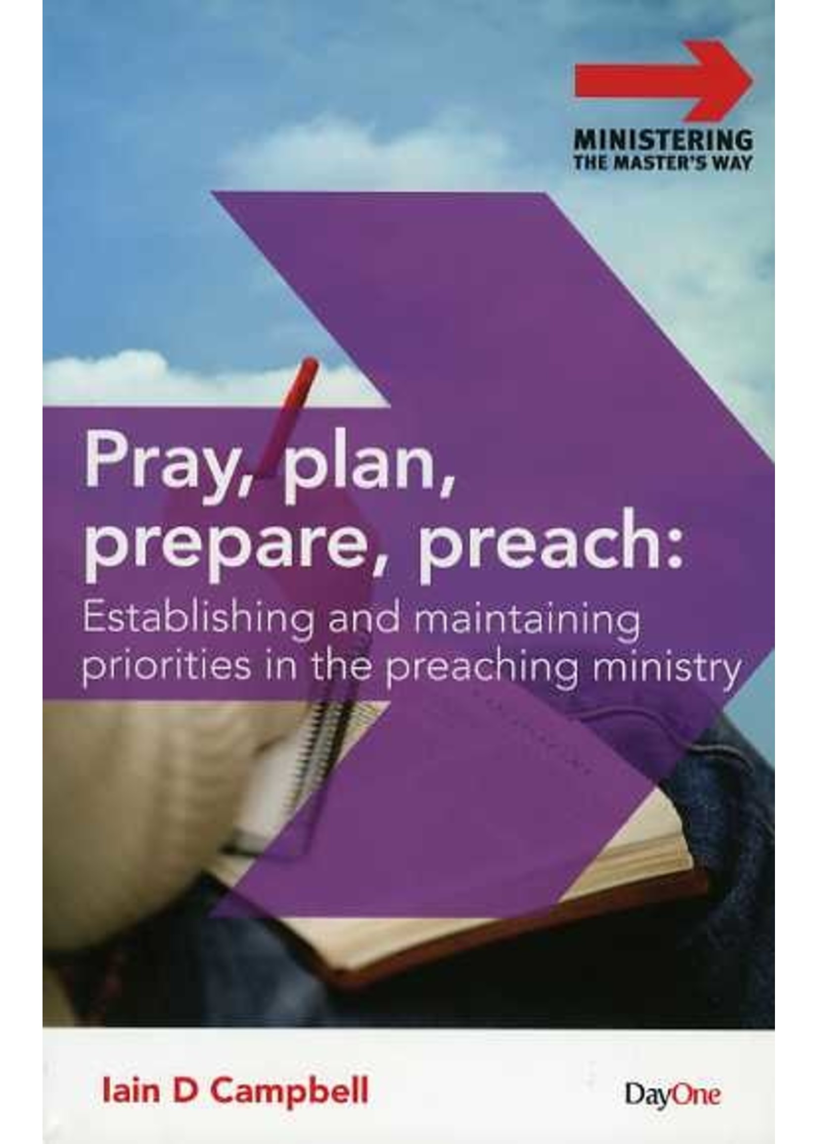 Day One Publications Pray, Plan, Prepare, Preach - Martin Holdt
