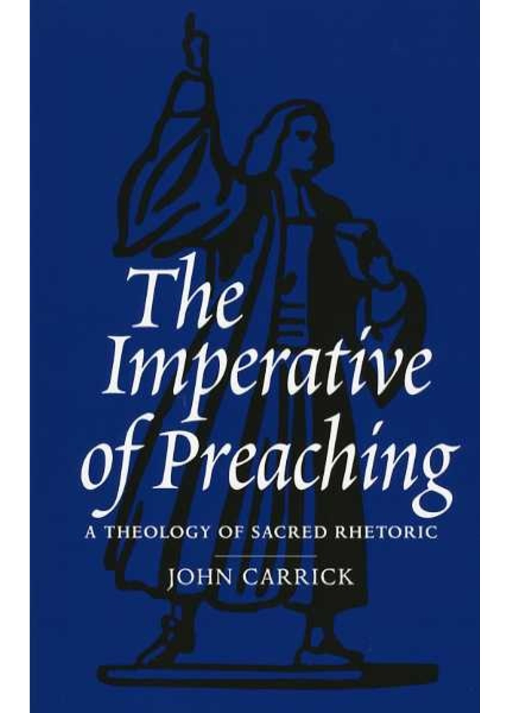 Banner of Truth The Imperative of Preaching  - John Carrick