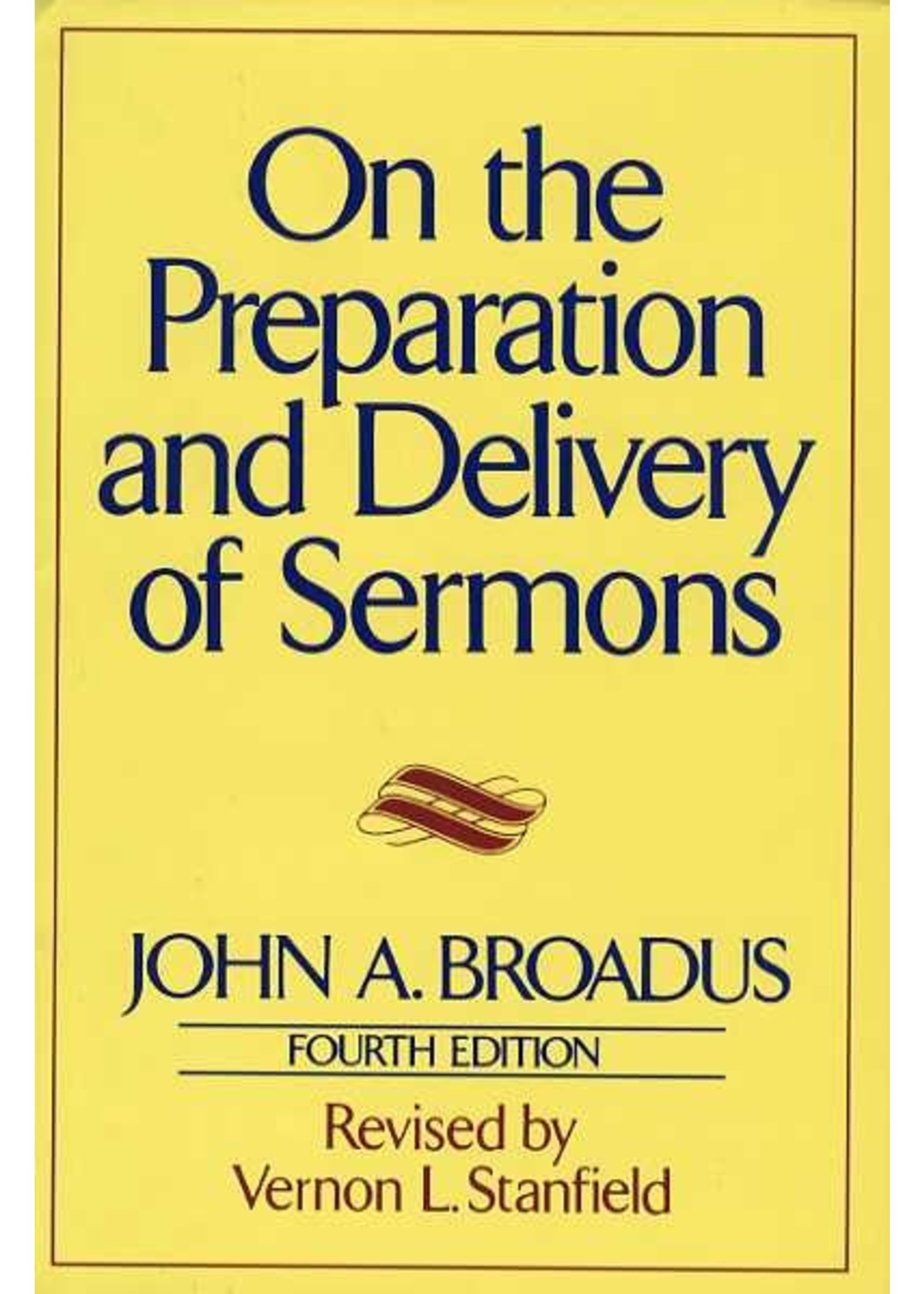 HarperCollins On the Preparation and Delivery of Sermons - John Broadus