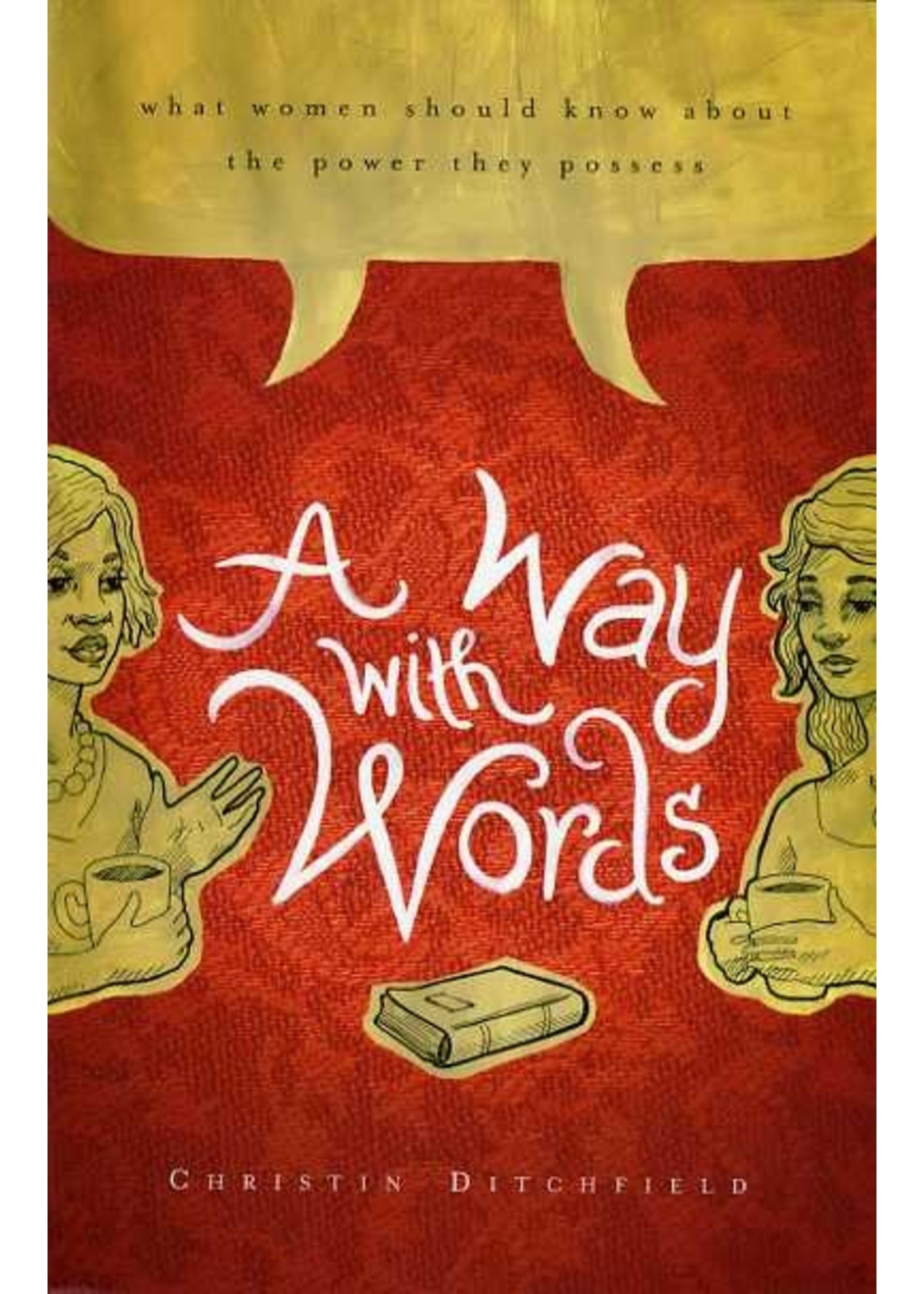 Crossway A Way with Words - Christin Ditchfield
