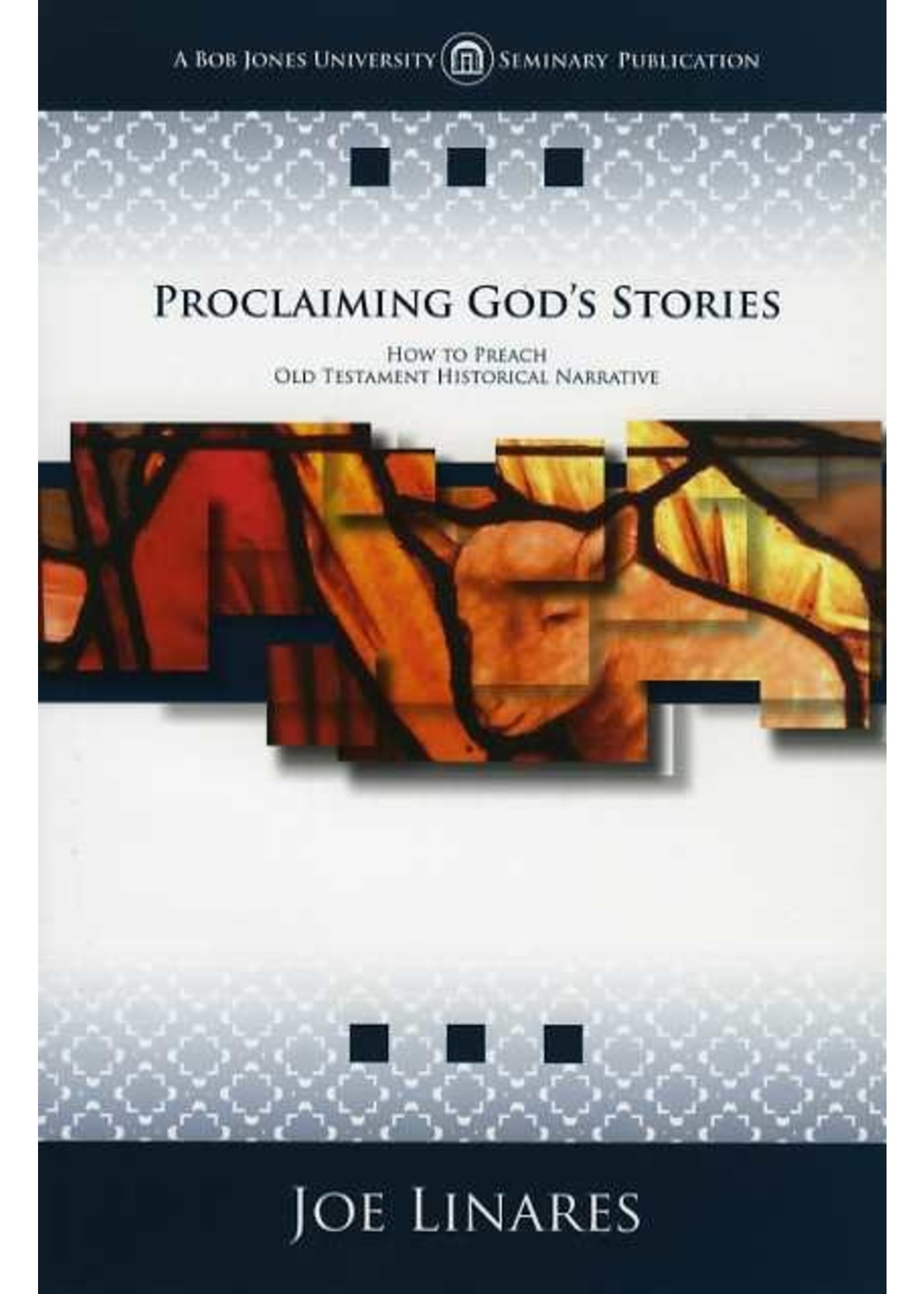 BJU Press Proclaiming God's Stories - Joe Linares