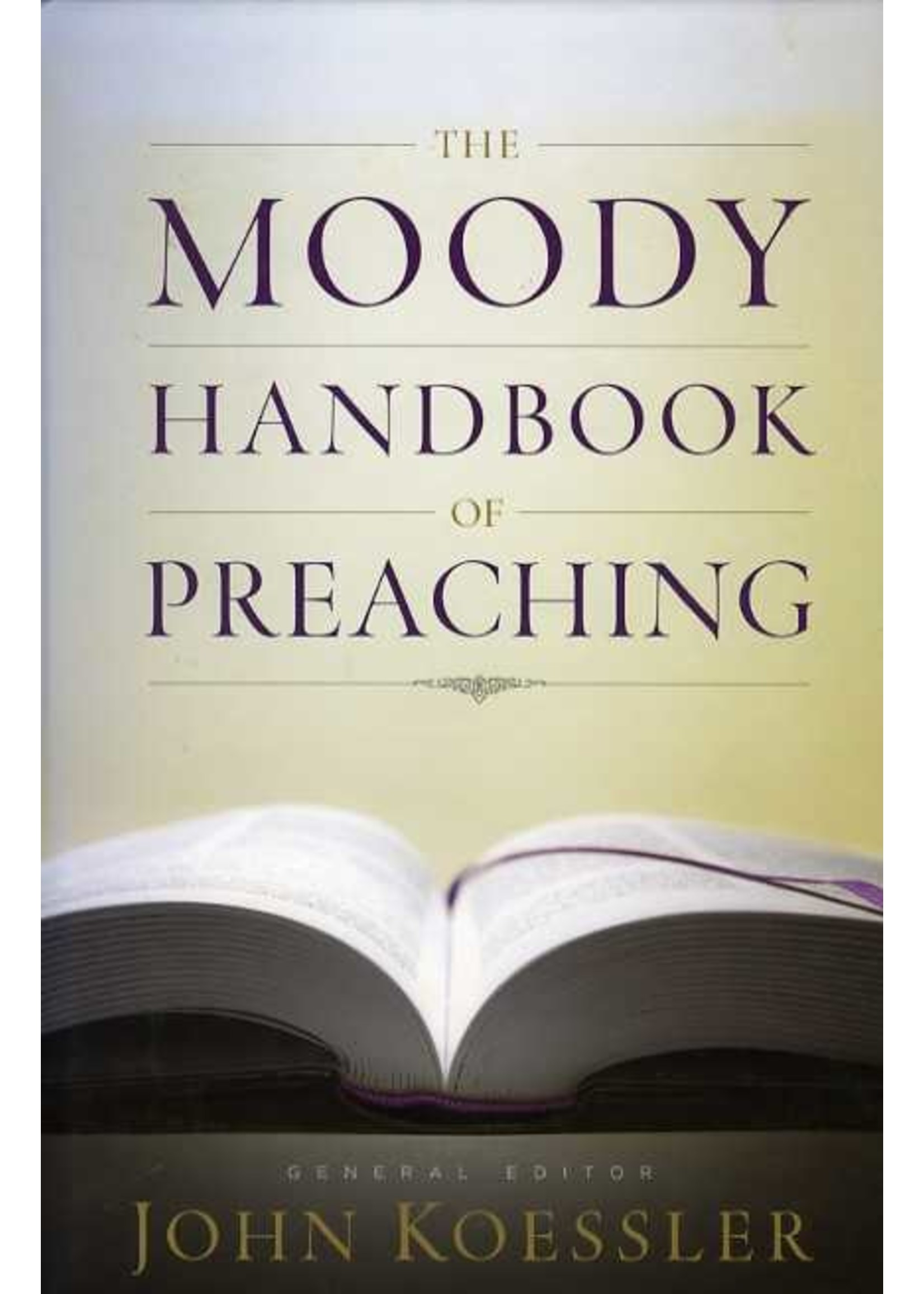Moody Publishers Moody Handbook of Preaching - John Koessler