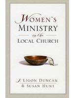 Crossway Women's Ministry at the Local Church - Ligon Duncan