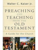 Baker Publishing Preaching and Teaching from the Old Testament - Walter Kaiser