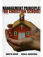 BJU Press Management Principles for Christian Schools 2nd Ed. - James Deuink