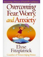 Harvest House Overcoming, Fear, Worry, and Anxiety - Elyse Fitzpatrick